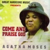 Agatha Moses - Come and Praise God, Pt. 2