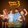 Si Tú Me Llamas (BSO Tadeo Jones 3) - Single