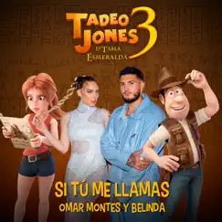 Si Tú Me Llamas (BSO Tadeo Jones 3) Song Lyrics
