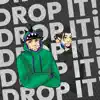 Drop It! - Single album lyrics, reviews, download