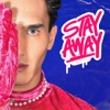 Stay Away - Single