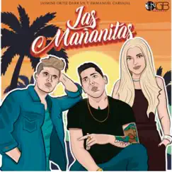 Las Mañanitas - Single by Jasmine Ortiz, Darkan & Emmanuel Carvajal album reviews, ratings, credits
