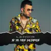 Stream & download Si Ya Nos Dejamos - Single