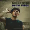 On the Verge (feat. Tony Mac) - Single album lyrics, reviews, download