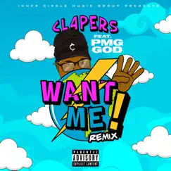 Want Me (Remix) [feat. PMG GOD] - Single by Cl4pers album reviews, ratings, credits