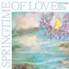 Springtime of Love album lyrics, reviews, download