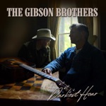 The Gibson Brothers - Shut up and Dance