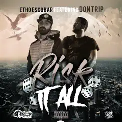 Risk It All - Single by Etho Escobar & Don Trip album reviews, ratings, credits
