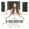 Stream & download If I Was over You (feat. Jamey Johnson) - Single