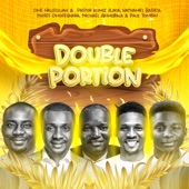Double Portion (feat. Moses Onofeghara, Michael Akingbala & Paul Tomisin) artwork