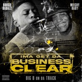 Ima Get Da Business Clear (feat. Boosie Badazz & NBA Meechy Baby) artwork