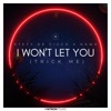 I Won't Let You (Trick Me) - Single