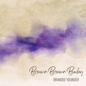 Brandee Younger - Brown Brown Baby
