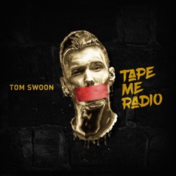 Tom Swoon presents TAPE ME RADIO