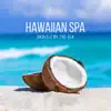 Hawaiian Spa: Ukulele by the Sea: Dreams & Relaxation, Aloha Blue Hawaii, White Sandy Beach album lyrics, reviews, download