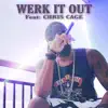 Werk It Out (feat. Chris Cage) [Radio Edit] - Single album lyrics, reviews, download
