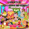 Learn With Us! Lucky Ladybug and Friends!