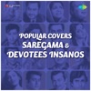 Popular Covers - Saregama & Devotees Insanos