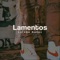 Lamentos - LuisGa Nuñez lyrics