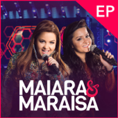 Maiara & Maraisa (Ao Vivo) - EP - Maiara & Maraisa