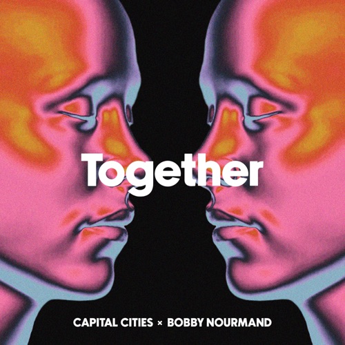 Capital Cities & Bobby Nourmand - TOGETHER - Single [iTunes Plus AAC M4A]