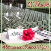 30 Tracks: Restaurant Smooth Jazz – Background Instrumental Music for Dinner Party, Candle Light Ambient, Celebration Jazz, Sentimental Piano Music artwork