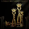 Single Mothers Award - Single album lyrics, reviews, download