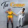 Tu Come (feat. Femi One) - Single album lyrics, reviews, download