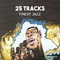 25 Tracks Finest Jazz – Saturday Cocktail Party, Collection for Dance Night with Funky Jazz Music, Energy of Mood by Good Party Music Collection album reviews, ratings, credits