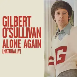Alone Again (Naturally) - Single - Gilbert O'sullivan