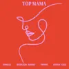 TOP MAMA (feat. Ntosh Gazi) - Single album lyrics, reviews, download
