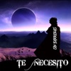 Te Necesito - Single