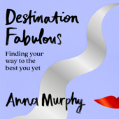 Destination Fabulous - Anna Murphy