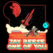 Space Bound Presents Jay reese - ONE OF YOU