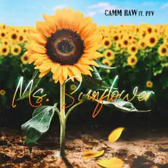 Ms. Sunflower (feat. PFV) - Single by Camm Raw album reviews, ratings, credits