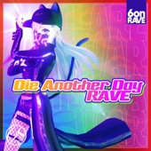 Die Another Day (RAVE) artwork