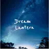 Dream Lantern (From "Kimi No Nawa") [Guitar Instrumental] - Single album lyrics, reviews, download