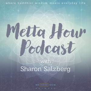 Metta Hour with Sharon Salzberg podcast