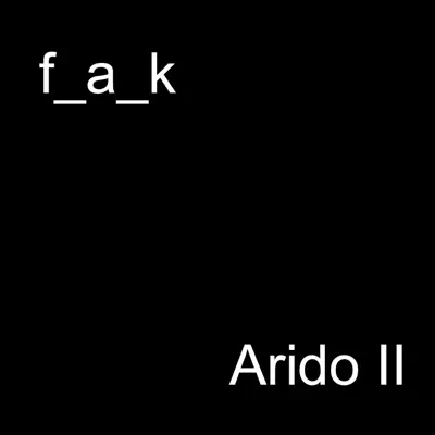Arido II - THE F.A.K (Flow.Arte.Kalle) Arido II - THE F.A.K (Flow.Arte.Kalle)