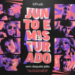 Junto e Misturado #2: Vem Daquele Jeito (feat. DJ 2F, Jall, Lucas e Orelha, Mih & Stefan Baby) - Single by Mousik, Valesca Popozuda & DJ WILL 22 album reviews, ratings, credits