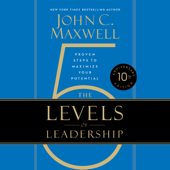 The 5 Levels of Leadership - John C. Maxwell