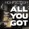 All You Got - Nonfiction lyrics