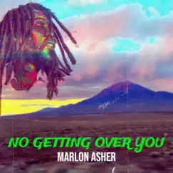 No Getting over You - Single by Marlon Asher album reviews, ratings, credits