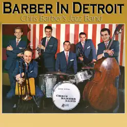 Barber in Detroit (Live) - Chris Barber's Jazz Band Barber in Detroit (Live) - Chris Barber's Jazz Band