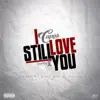 Stream & download I Still Love You (feat. JC) - Single