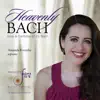 Heavenly Bach - Arias & Cantatas of J.S. Bach album lyrics, reviews, download