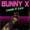 bunny X - Lasers & Lace