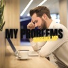 My Problems