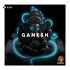 Ganesh - Single album lyrics, reviews, download