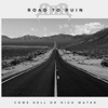 Road To Ruin - Road To Ruin